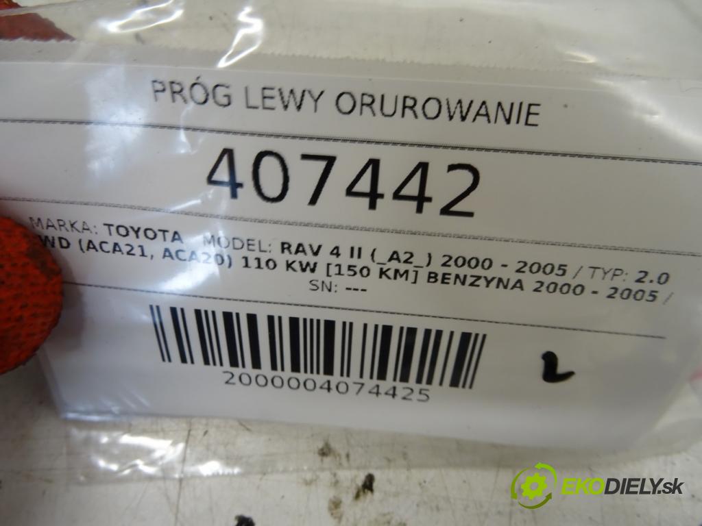 TOYOTA RAV 4 II (_A2_) 2000 - 2005    2.0 4WD (ACA21, ACA20) 110 kW [150 KM] benzyna 200  prah ľavy POTRUBIE: 0