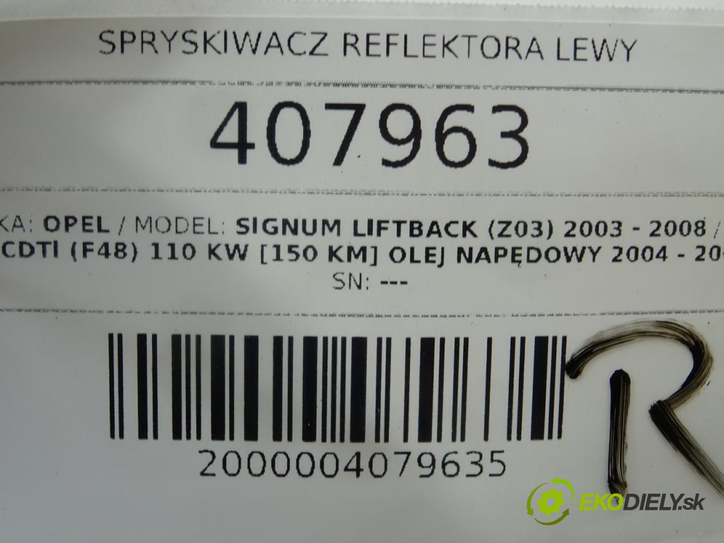 OPEL SIGNUM liftback (Z03) 2003 - 2008    1.9 CDTI (F48) 110 kW [150 KM] olej napędowy 2004   ostrekovača svetla ľavy 13183117 (Motorčeky, čerpadlá ostrekovačov)