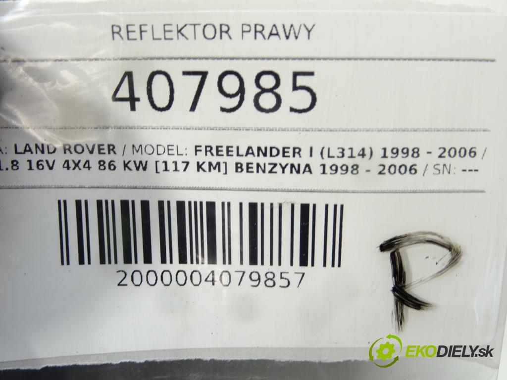 LAND ROVER FREELANDER I (L314) 1998 - 2006    1.8 16V 4x4 86 kW [117 KM] benzyna 1998 - 2006  Svetlomet pravy  (Pravé)