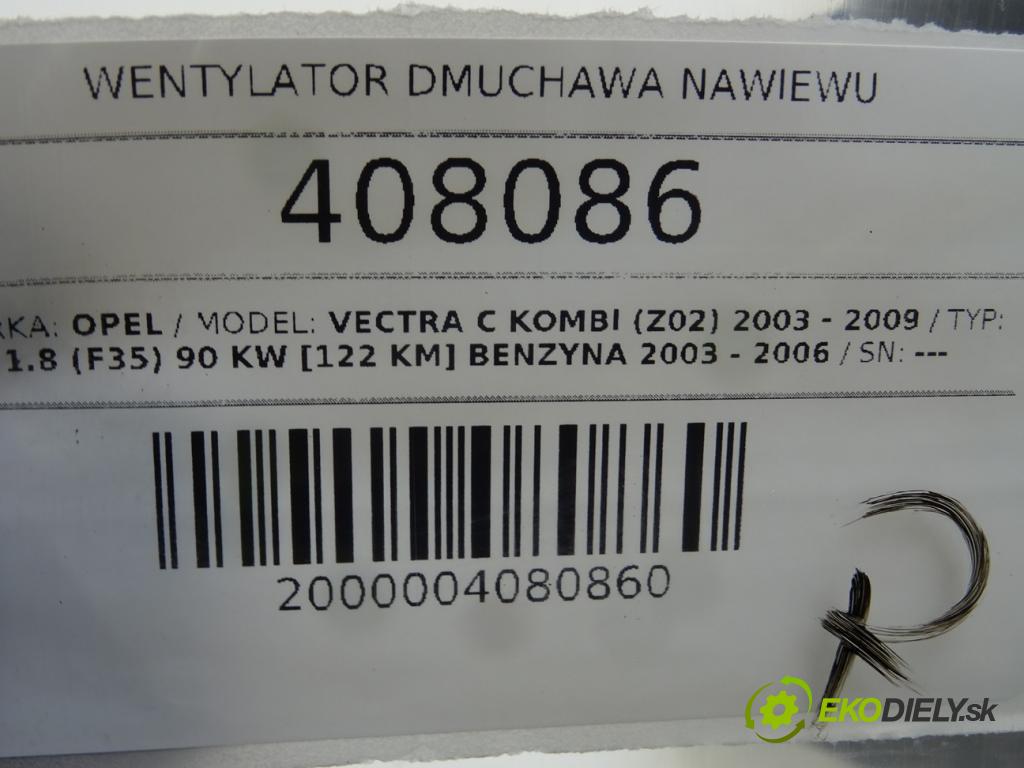OPEL VECTRA C Kombi (Z02) 2003 - 2009    1.8 (F35) 90 kW [122 KM] benzyna 2003 - 2006  Ventilátor ventilátor kúrenia N007190H (Ventilátory kúrenia)