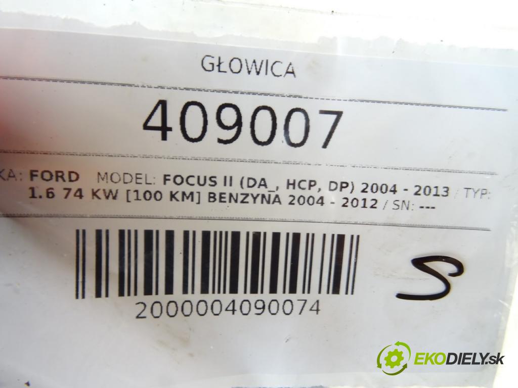 FORD FOCUS II (DA_, HCP, DP) 2004 - 2013    1.6 74 kW [100 KM] benzyna 2004 - 2012  Hlava valcov SHDA (Hlavy valcov)