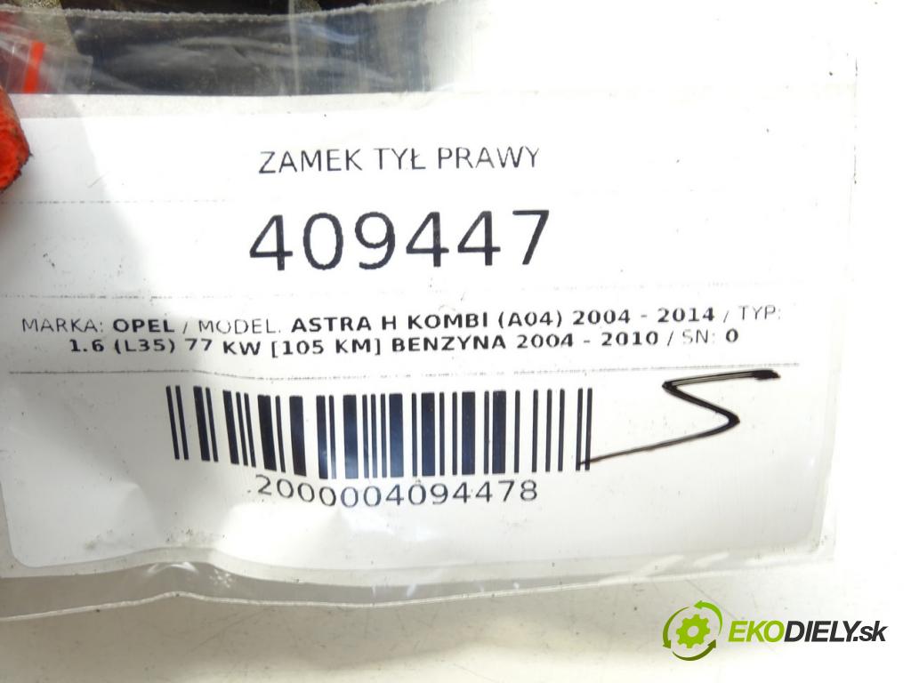 OPEL ASTRA H Kombi (A04) 2004 - 2014    1.6 (L35) 77 kW [105 KM] benzyna 2004 - 2010  zámok zadní část pravý 13128116