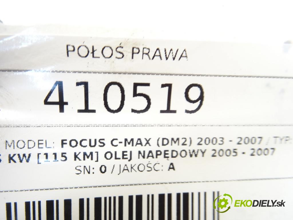FORD FOCUS C-MAX (DM2) 2003 - 2007    1.8 TDCi 85 kW [115 KM] olej napędowy 2005 - 2007  Poloos pravá  (Poloosy)
