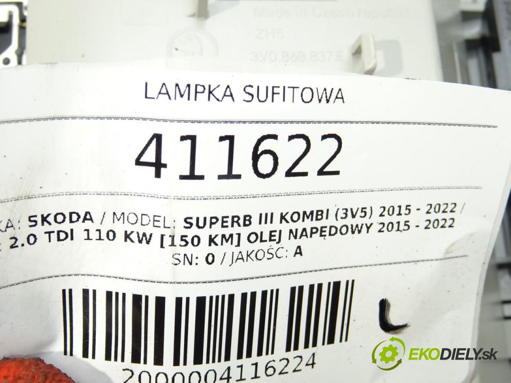 SKODA SUPERB III Kombi (3V5) 2015 - 2022    2.0 TDI 110 kW [150 KM] olej napędowy 2015 - 2022  svetlo stropné 3V0868837E (Osvetlenie interiéru)