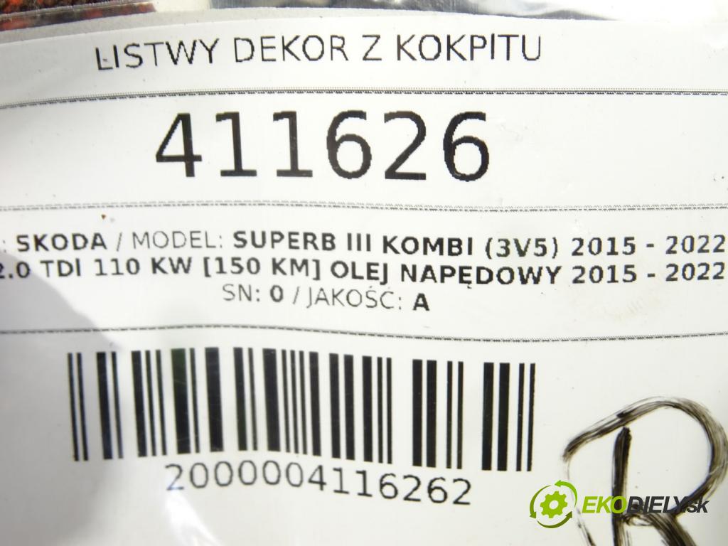 SKODA SUPERB III Kombi (3V5) 2015 - 2022    2.0 TDI 110 kW [150 KM] olej napędowy 2015 - 2022  lišty kryt interiéru 3V1858418E 3V1858415