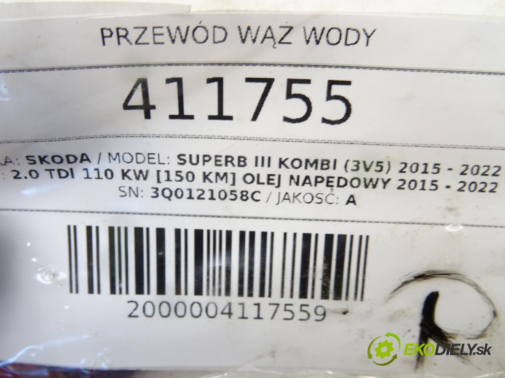 SKODA SUPERB III Kombi (3V5) 2015 - 2022    2.0 TDI 110 kW [150 KM] olej napędowy 2015 - 2022  Rúrka hadica vody 3Q0121058C