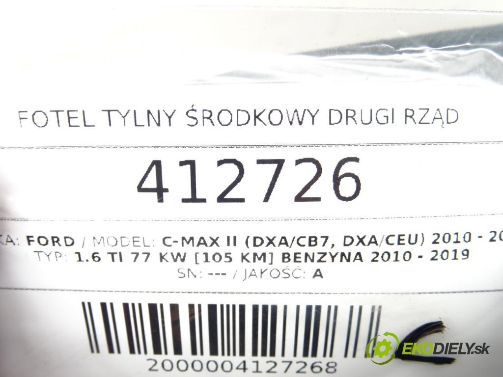 FORD C-MAX II (DXA/CB7, DXA/CEU) 2010 - 2019    1.6 Ti 77 kW [105 KM] benzyna 2010 - 2019  Sedadlo zadný stredový druhý RIADOK: