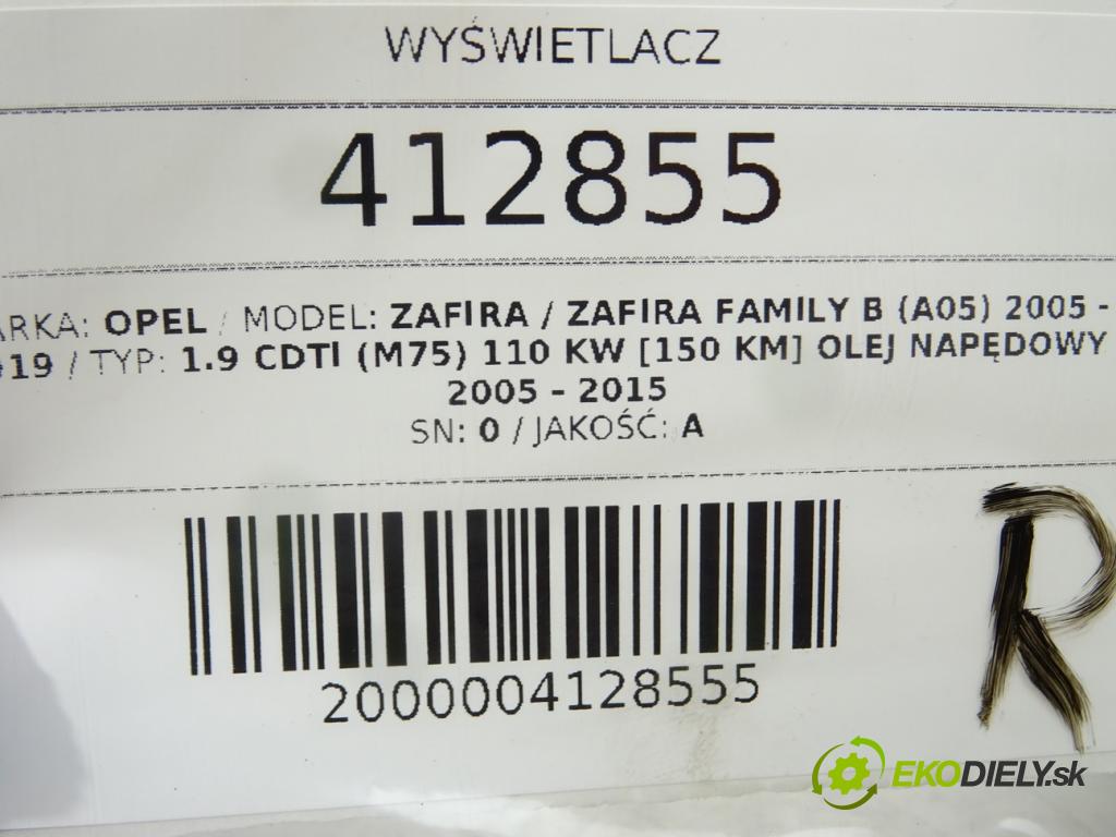 OPEL ZAFIRA / ZAFIRA FAMILY B (A05) 2005 - 2019    1.9 CDTI (M75) 110 kW [150 KM] olej napędowy 2005   Displej 13208089 (Přístrojové desky, displeje)