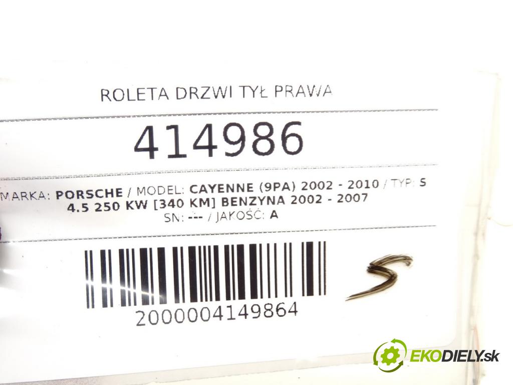 PORSCHE CAYENNE (9PA) 2002 - 2010    S 4.5 250 kW [340 KM] benzyna 2002 - 2007  Roleta Dvere zad pravá 7L5861318A (Ostatné)