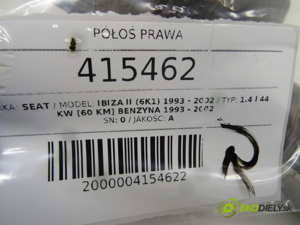 SEAT IBIZA II (6K1) 1993 - 2002    1.4 i 44 kW [60 KM] benzyna 1993 - 2002  Poloos pravá 0 (Poloosy)