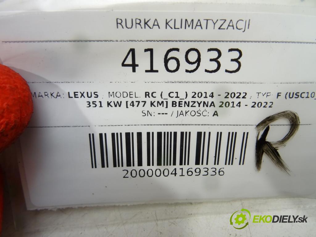 LEXUS RC (_C1_) 2014 - 2022    F (USC10_) 351 kW [477 KM] benzyna 2014 - 2022  rúrka klimatizácie  (Rúrky klimatizácie)
