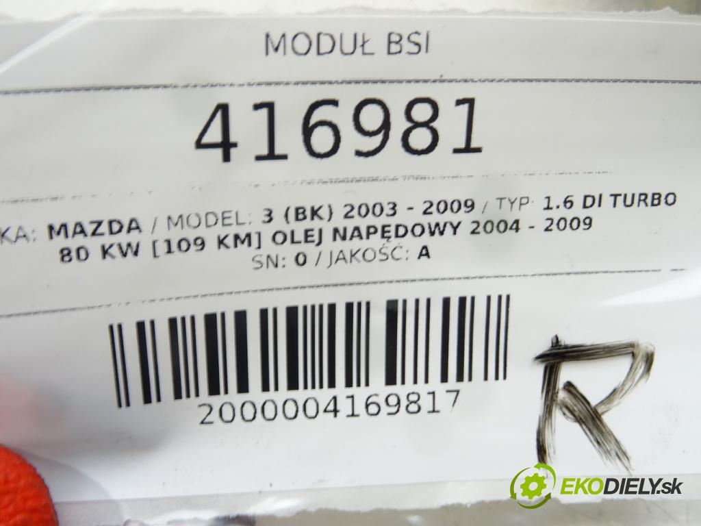 MAZDA 3 (BK) 2003 - 2009    1.6 DI Turbo 80 kW [109 KM] olej napędowy 2004 - 2  modul BSI BP8F66730H (Pojistkové skříňky)