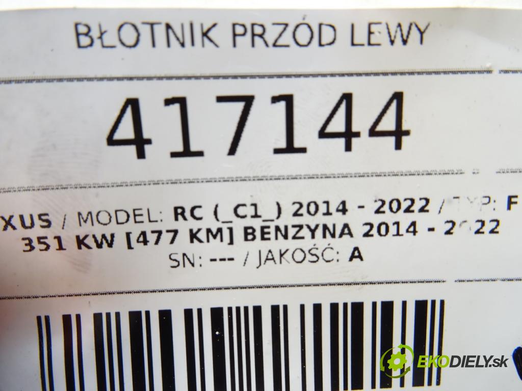 LEXUS RC (_C1_) 2014 - 2022    F (USC10_) 351 kW [477 KM] benzyna 2014 - 2022  blatník přední část levý