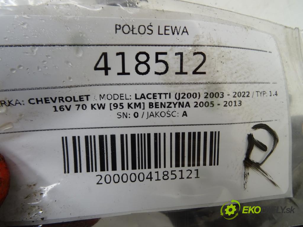 CHEVROLET LACETTI (J200) 2003 - 2022    1.4 16V 70 kW [95 KM] benzyna 2005 - 2013  Poloos ľavá strana  (Poloosy)