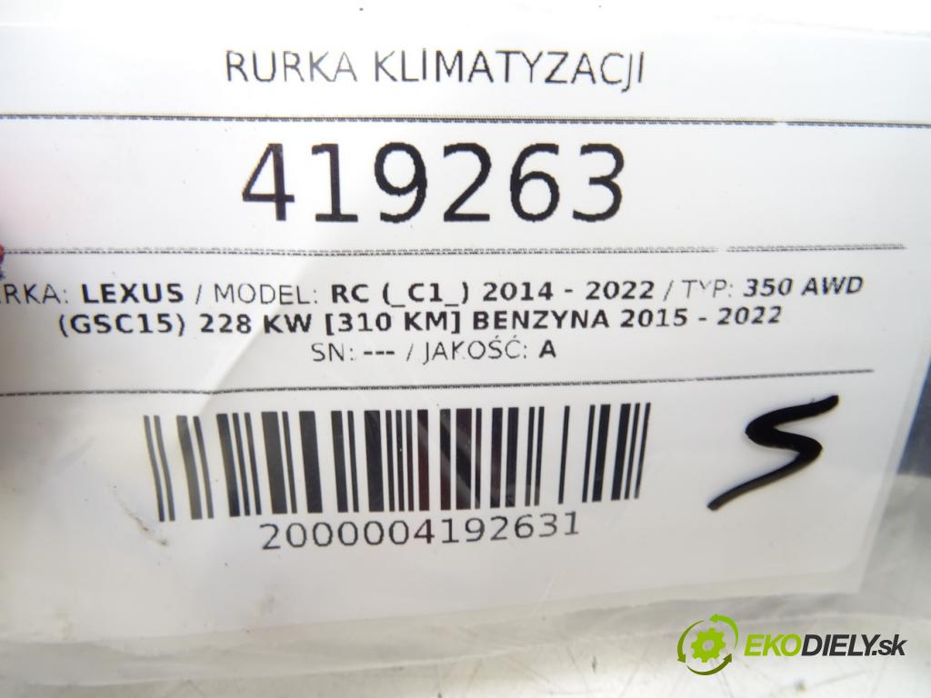 LEXUS RC (_C1_) 2014 - 2022    350 AWD (GSC15) 228 kW [310 KM] benzyna 2015 - 202  rúrka klimatizácie  (Rúrky klimatizácie)