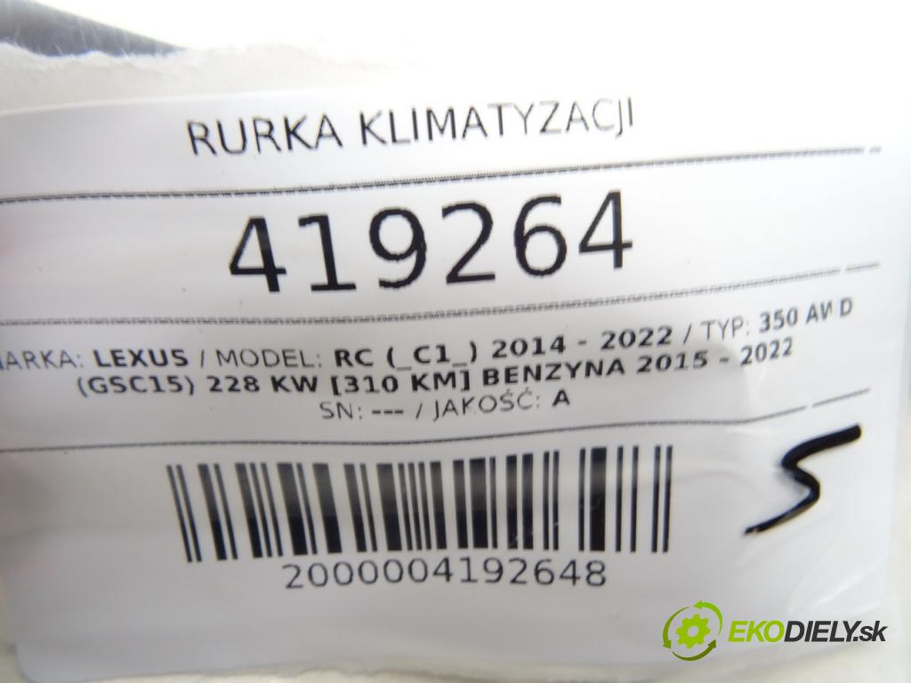 LEXUS RC (_C1_) 2014 - 2022    350 AWD (GSC15) 228 kW [310 KM] benzyna 2015 - 202  rúrka klimatizácie  (Rúrky klimatizácie)