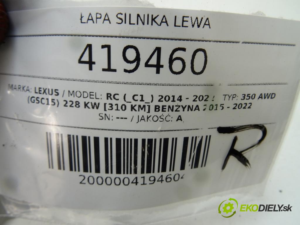 LEXUS RC (_C1_) 2014 - 2022    350 AWD (GSC15) 228 kW [310 KM] benzyna 2015 - 202  Držiak Motor ľavá strana  (Držiaky motora)