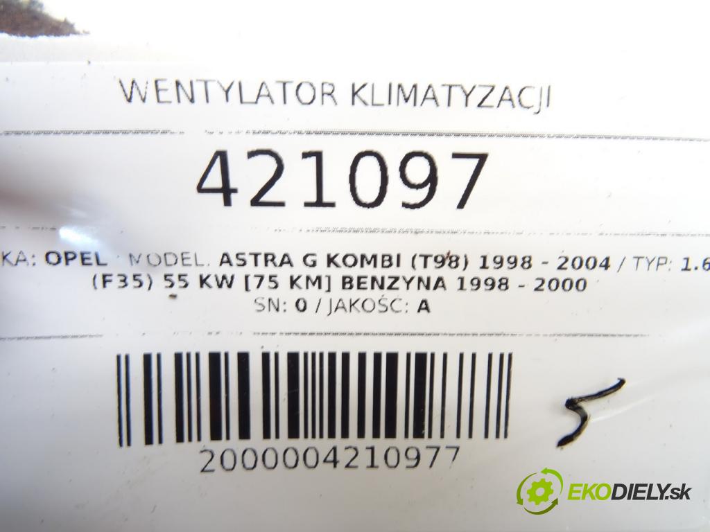 OPEL ASTRA G Kombi (T98) 1998 - 2004    1.6 (F35) 55 kW [75 KM] benzyna 1998 - 2000  Ventilátor klimatizácie 0130303247 9133063 (Ventilátory chladičov klimatizácie)