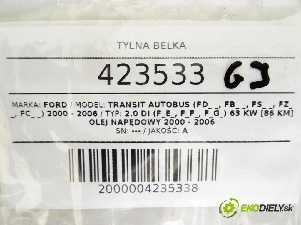 FORD TRANSIT Autobus (FD_ _, FB_ _, FS_ _, FZ_ _, FC_ _) 2000 - 2006    2.0 DI (F_E_, F_F_, F_G_) 63 kW [86 KM] olej napęd  zadní část výztuha