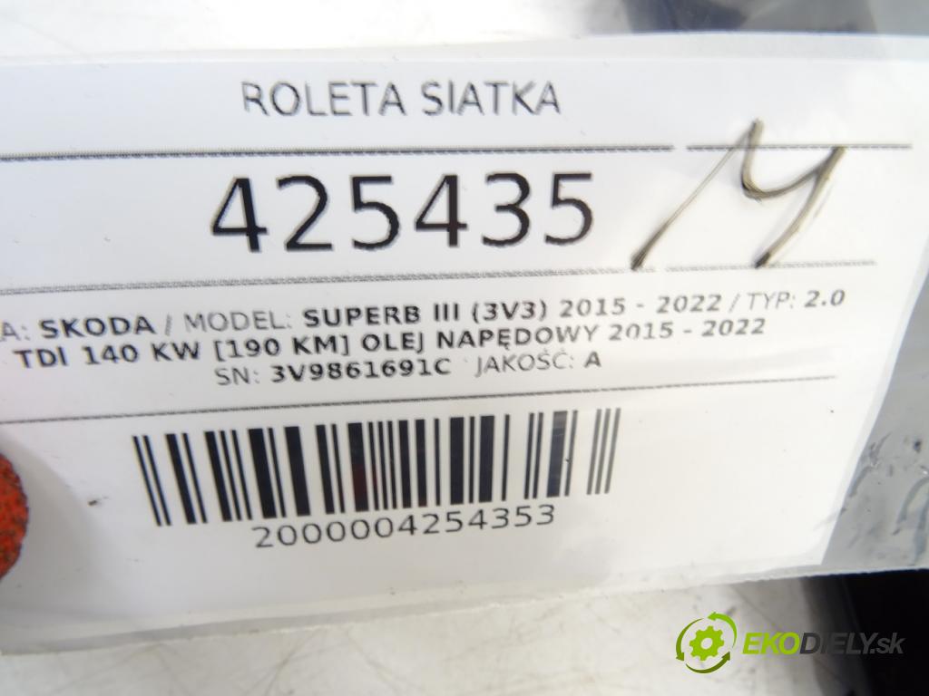 SKODA SUPERB III (3V3) 2015 - 2022    2.0 TDI 140 kW [190 KM] olej napędowy 2015 - 2022  Roleta sieťka 3V9861691C (Ostatné)