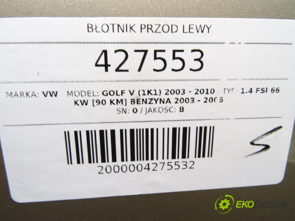 VW GOLF V (1K1) 2003 - 2010    1.4 FSI 66 kW [90 KM] benzyna 2003 - 2006  Blatník predný ľavy  (Predné ľavé)