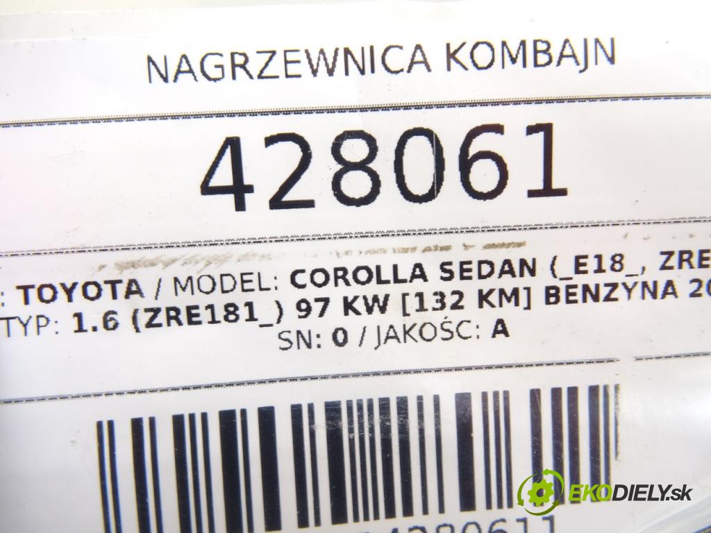 TOYOTA COROLLA sedan (_E18_, ZRE1_) 2013 - 2019    1.6 (ZRE181_) 97 kW [132 KM] benzyna 2013 - 2018  Výhrevné teleso, radiátor kúrenia KOMBAJN 87010-02Q41