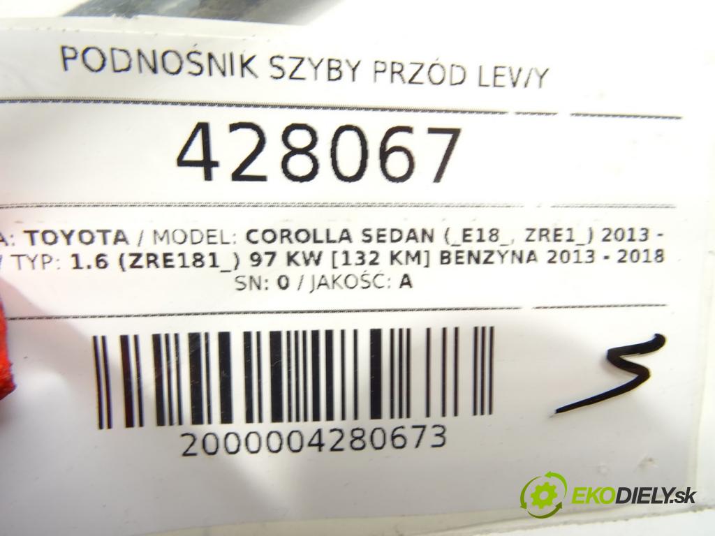 TOYOTA COROLLA sedan (_E18_, ZRE1_) 2013 - 2019    1.6 (ZRE181_) 97 kW [132 KM] benzyna 2013 - 2018  mechanismus okna přední část levý 69820-02620