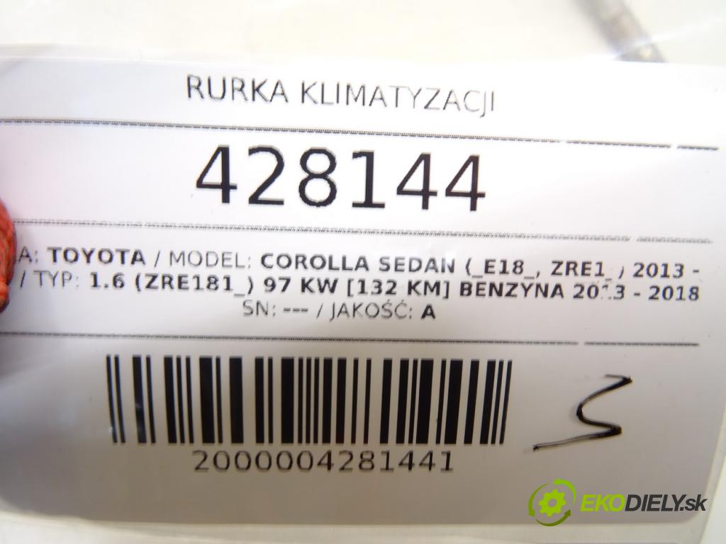 TOYOTA COROLLA sedan (_E18_, ZRE1_) 2013 - 2019    1.6 (ZRE181_) 97 kW [132 KM] benzyna 2013 - 2018  rúrka klimatizácie  (Rúrky klimatizácie)