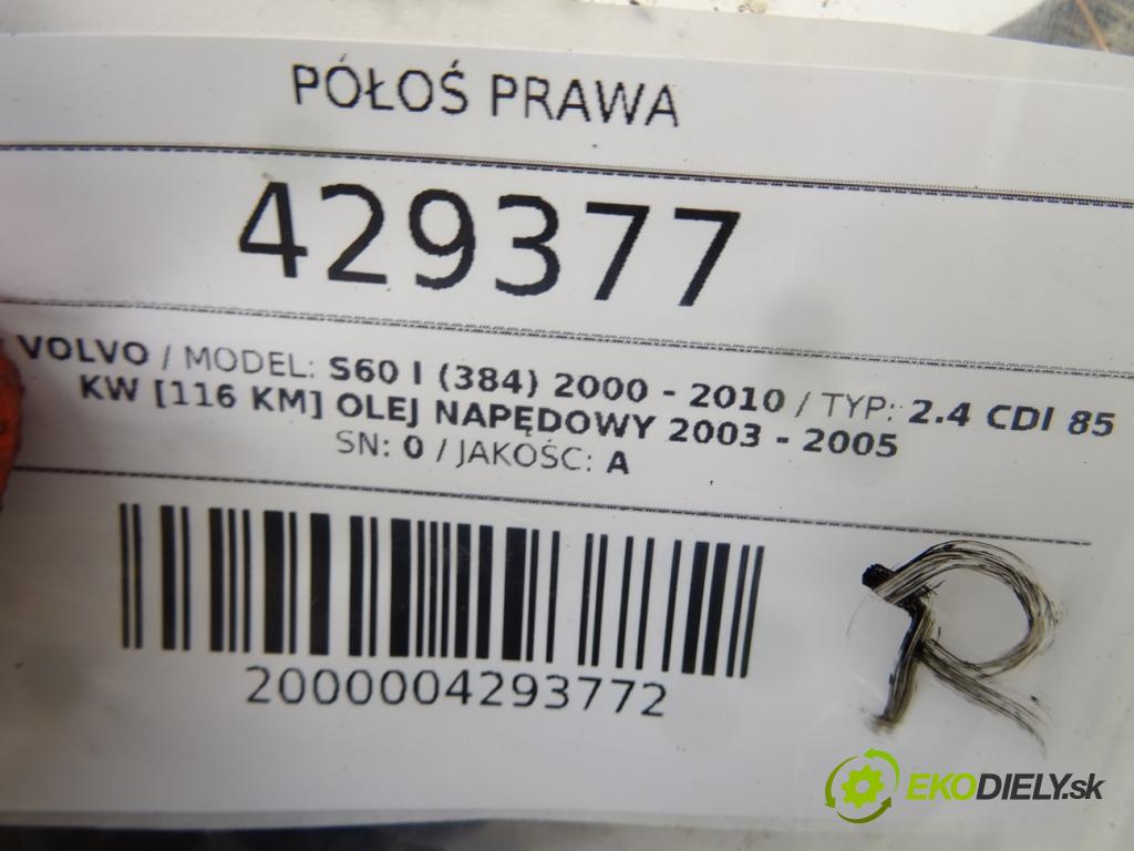 VOLVO S60 I (384) 2000 - 2010    2.4 CDI 85 kW [116 KM] olej napędowy 2003 - 2005  Poloos pravá 8689214 (Poloosy)