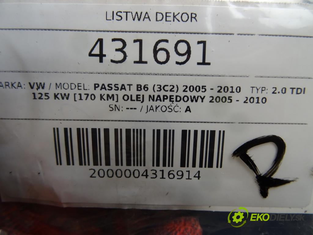 VW PASSAT B6 (3C2) 2005 - 2010    2.0 TDI 125 kW [170 KM] olej napędowy 2005 - 2010  Lišta kryt 3C0858407 3C0863284A (Lišty)