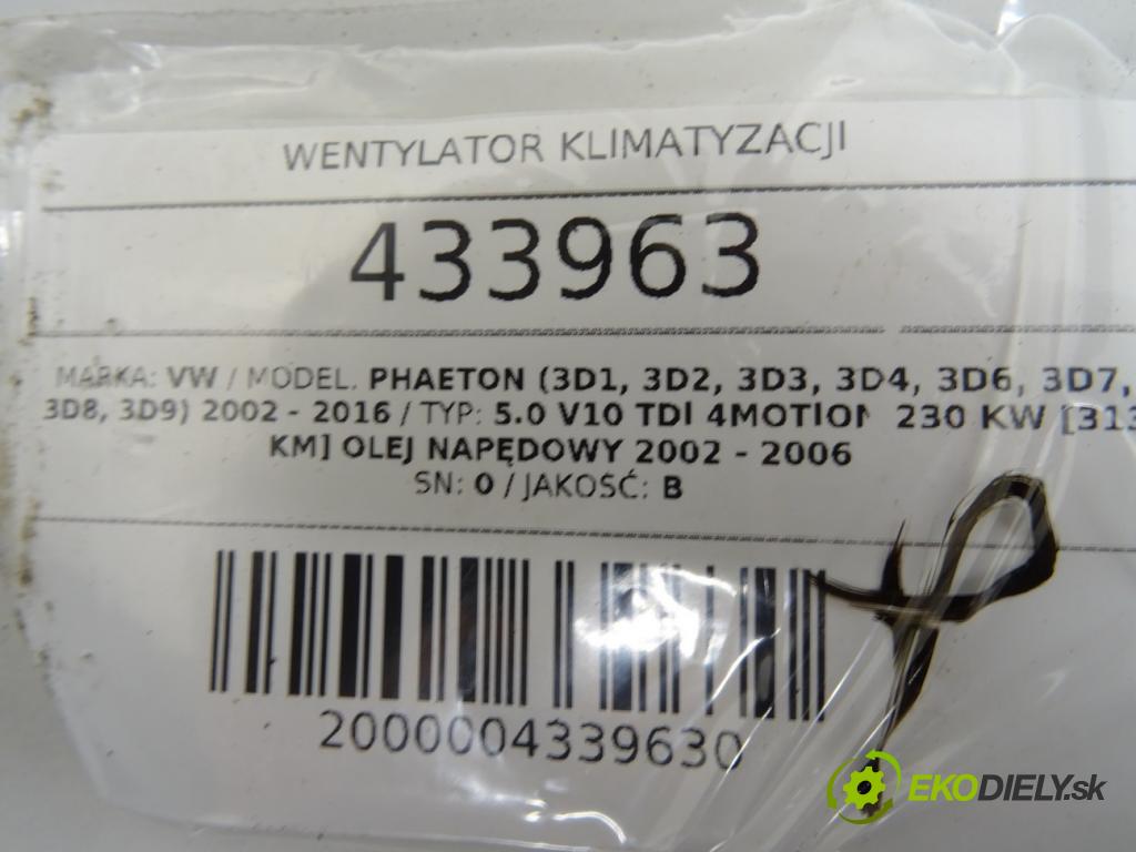 VW PHAETON (3D1, 3D2, 3D3, 3D4, 3D6, 3D7, 3D8, 3D9) 2002 - 2016    5.0 V10 TDI 4motion 230 kW [313 KM] olej napędowy   Ventilátor klimatizácie 28.9050-0153.1 (Ventilátory chladičov klimatizácie)
