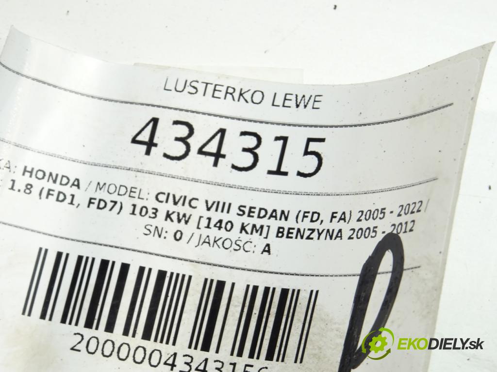 HONDA CIVIC VIII sedan (FD, FA) 2005 - 2022    1.8 (FD1, FD7) 103 kW [140 KM] benzyna 2005 - 2012  zpětné zrcátko levé