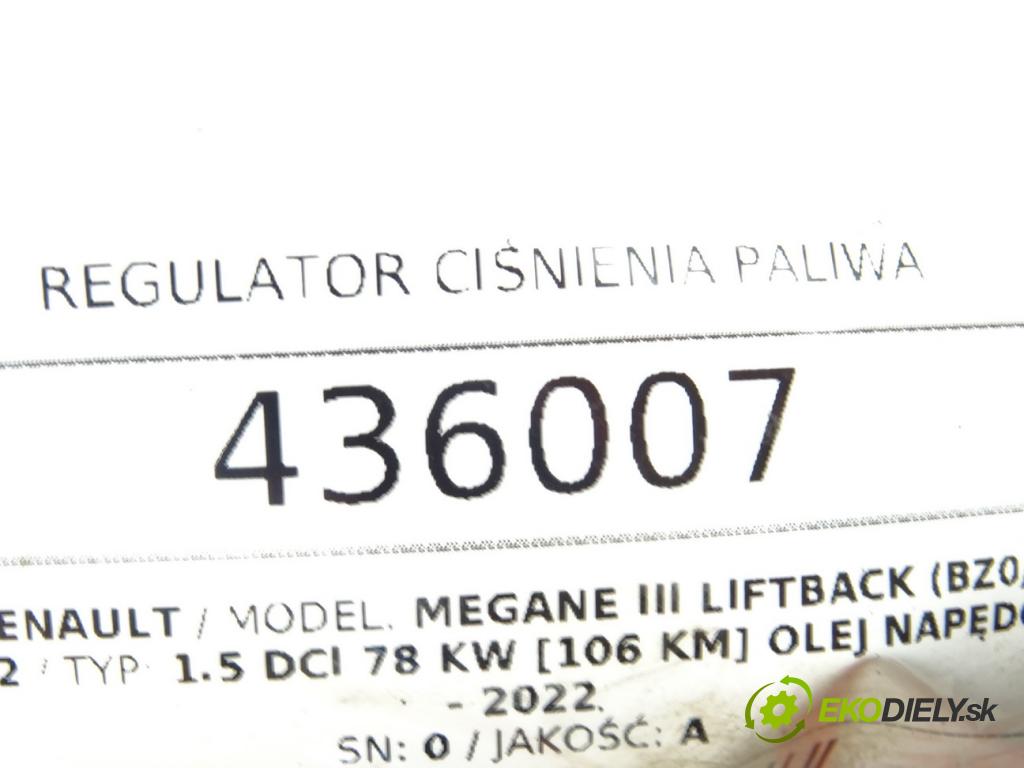 RENAULT MEGANE III liftback (BZ0/1_, B3_) 2008 - 2022    1.5 dCi 78 kW [106 KM] olej napędowy 2009 - 2022  Regulátor tlaku paliva  (Ostatné)