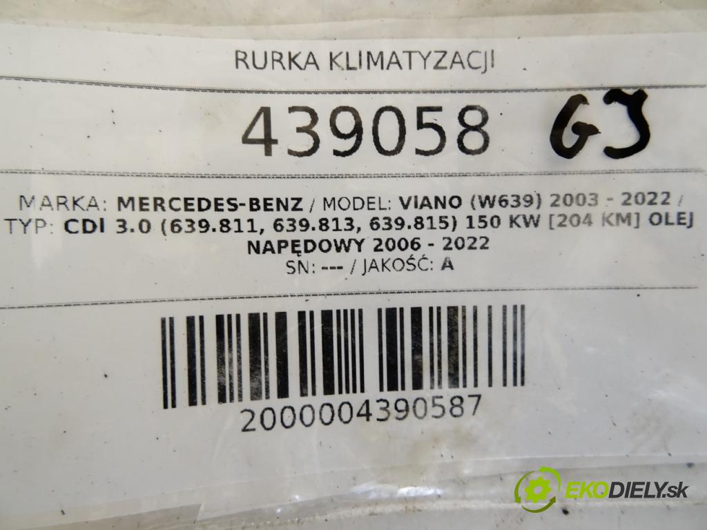 MERCEDES-BENZ VIANO (W639) 2003 - 2022    CDI 3.0 (639.811, 639.813, 639.815) 150 kW [204 KM  rúrka klimatizácie  (Rúrky klimatizácie)