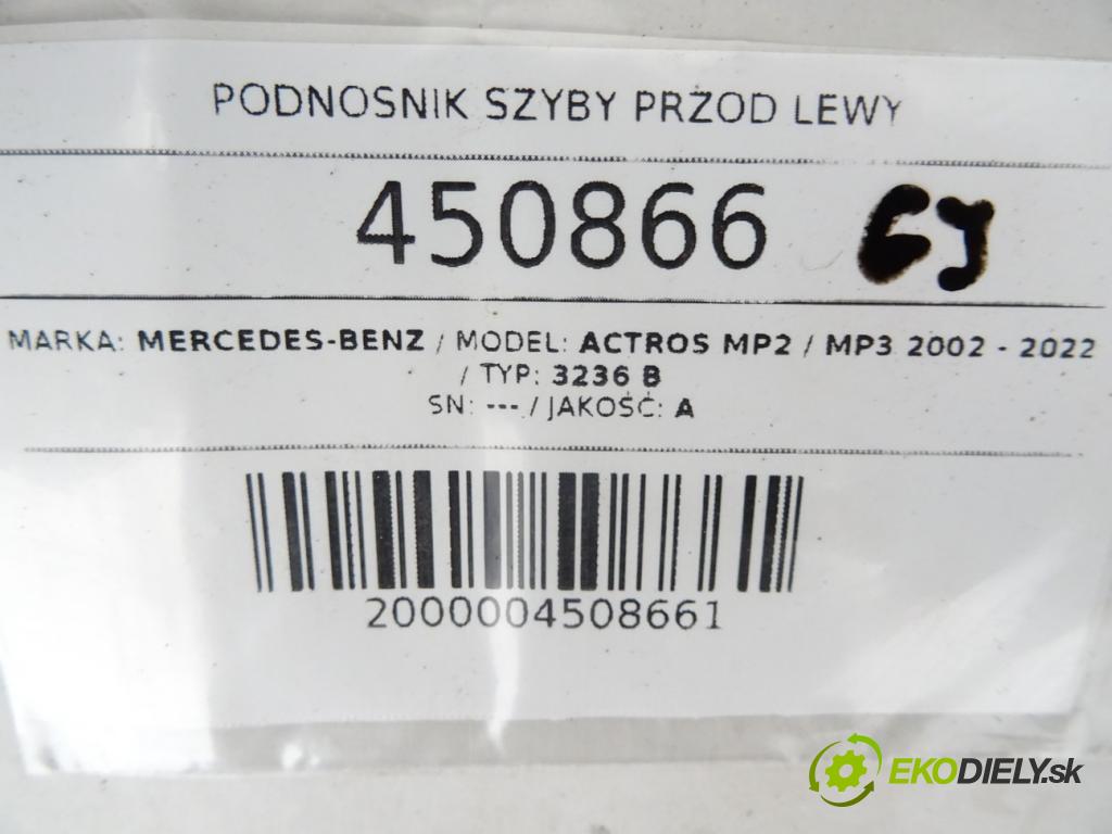 MERCEDES-BENZ ACTROS MP2 / MP3 2002 - 2022    3236 B  ZDVIH: okna predný ľavy