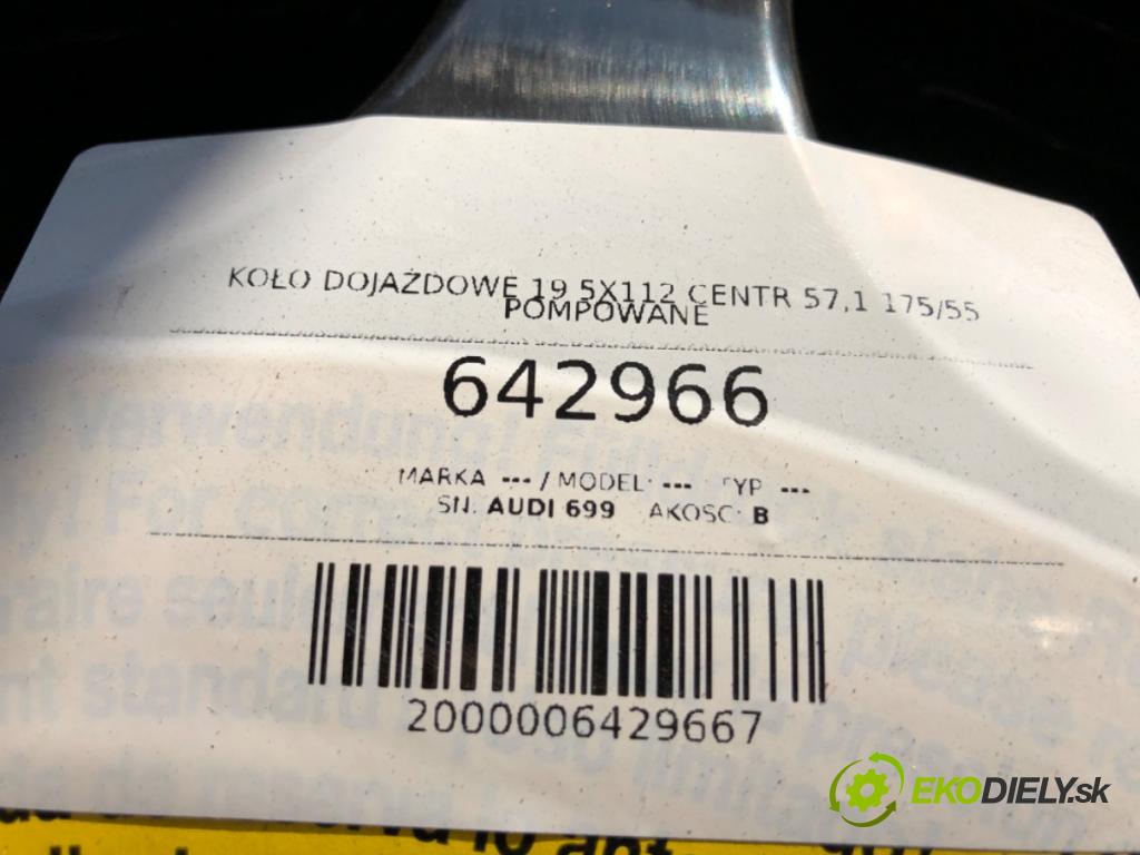 --- ---    ---  koleso dojazdové 19 5X112 CENTR: 57,1 175/55 AUDI 699