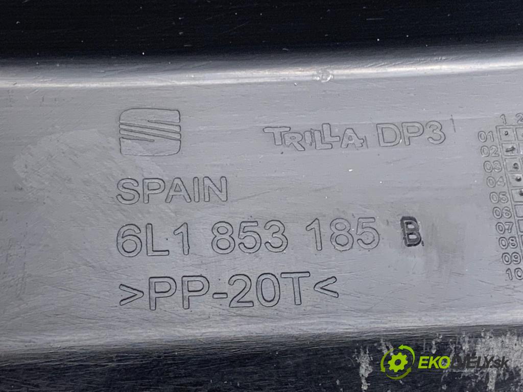 SEAT IBIZA III (6L1) 2002 - 2009    1.4 16V 55 kW [75 KM] benzyna 2002 - 2007  torpédo plast pod čelní okno 6L1853185B (Torpéda)