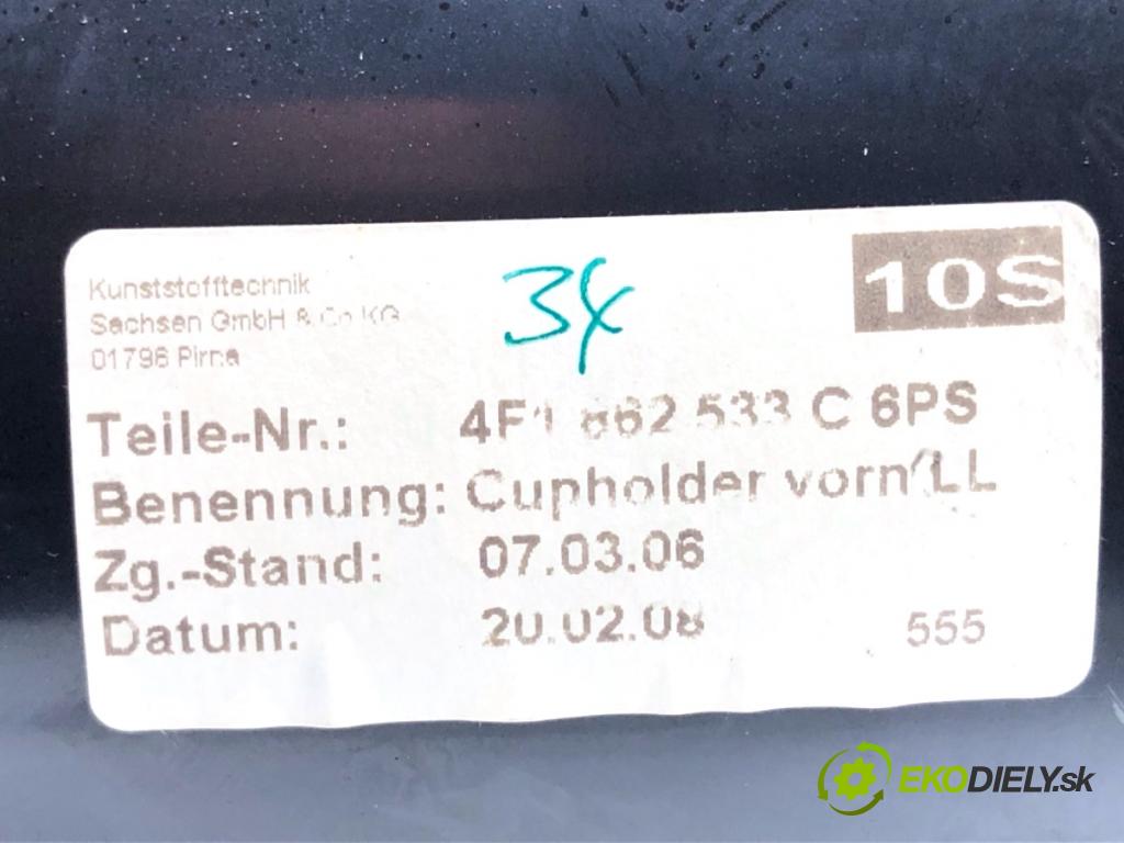 AUDI A6 C6 sedan 2008 103 kW 2.0 TDI 1968 Držiak na nápoje 4F1862533C (Držiak (úchyt) na nápoje)
