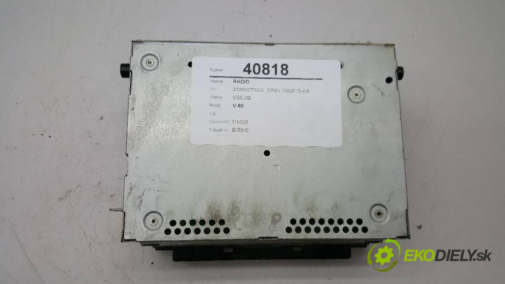 VOLVO V 60  2012 114 kW   1560,00 ccm RADIO 31358278AA  CF6N-18C815-AA   (Audio zariadenia)
