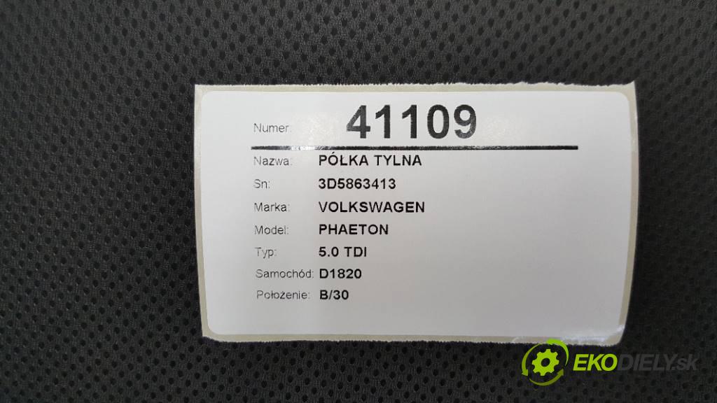 VOLKSWAGEN PHAETON 5.0 TDI 2003 313 kW 5.0 TDI 4921,00 pláto zadní část 3D5863413 (Plata kufrů)
