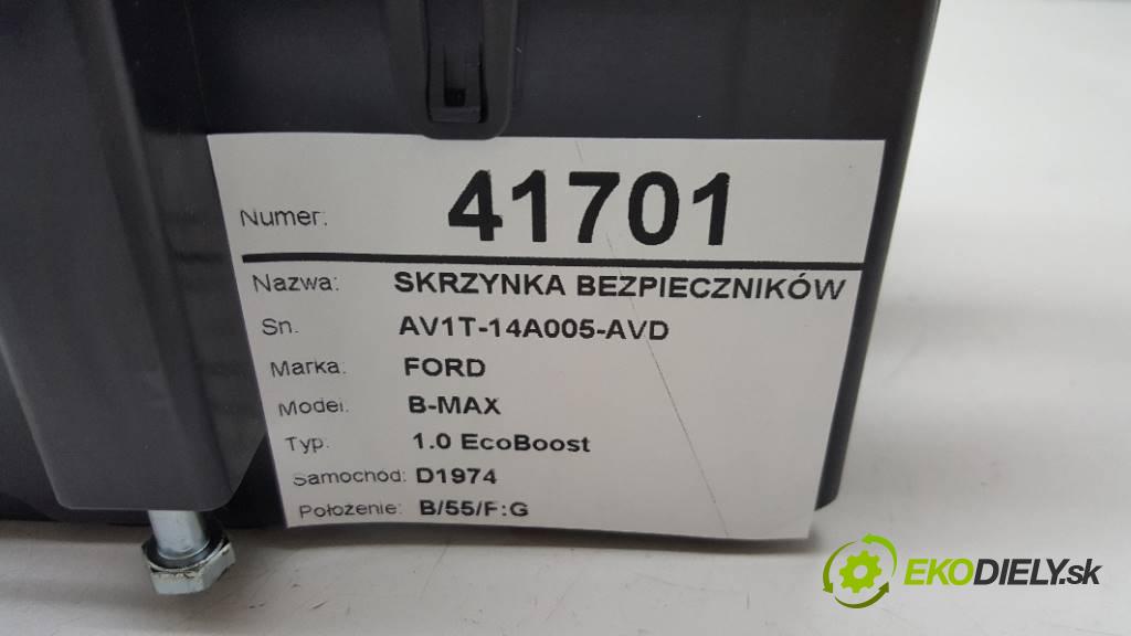 FORD B-MAX 1.0 EcoBoost 2013 92 kW  125 KM 1.0 EcoBoost 998,00 skříňka poistková AV1T-14A005-AVD     (Pojistkové skříňky)