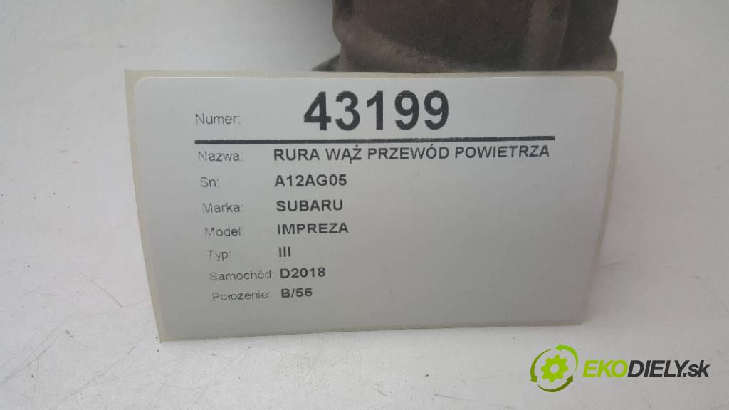 SUBARU IMPREZA III 2011 150KM III 1998 Rúra hadice trubka vzduchu A12AG05  (Hadice chlazení vzduchu)
