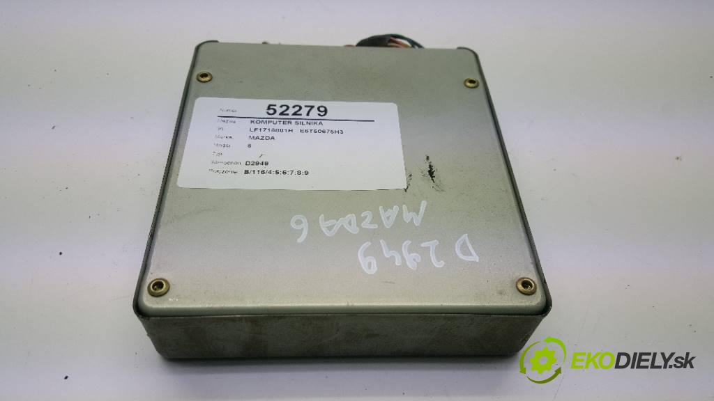 MAZDA 6   2003 104KW   1999 riadiaca jednotka Motor LF1718881H   E6T50675H3 (Riadiace jednotky)