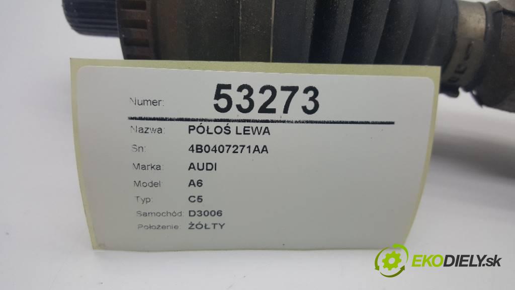 AUDI A6 C5 1997 110KW C5 1781 Poloos ľavá strana 4B0407271AA   (Poloosy)