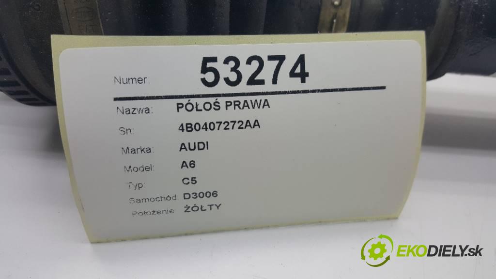 AUDI A6 C5 1997 110KW C5 1781 Poloos pravá 4B0407272AA (Poloosy)