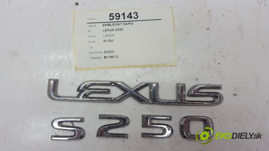 LEXUS IS 250   2008 208 kW      2500 znak nápis LEXUS S250