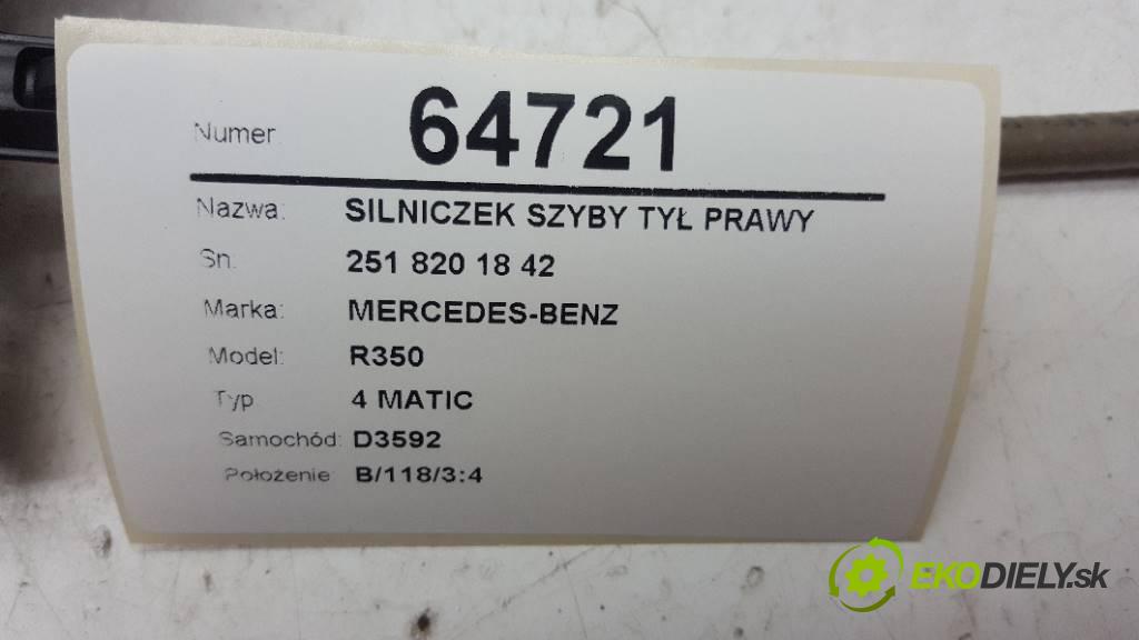 MERCEDES-BENZ R350 4 MATIC 2007 200kW 4 MATIC 3498 motorek okna zadní část pravý 251 820 18 42