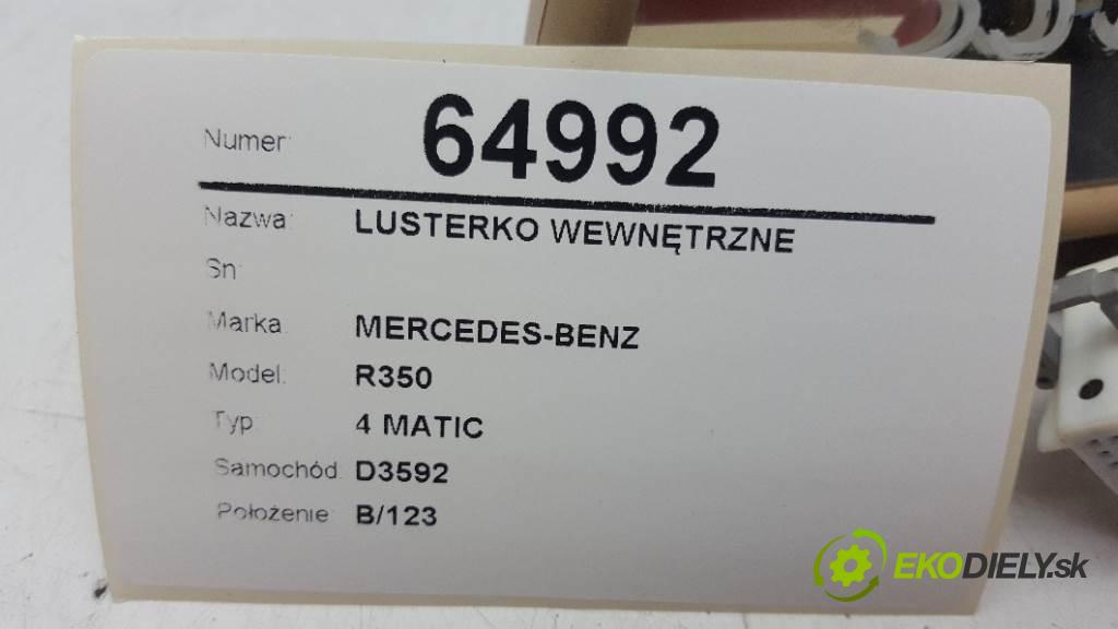 MERCEDES-BENZ R350 4 MATIC 2007 200kW 4 MATIC 3498 Spätné zrkadlo vnútorné  (Spätné zrkadlá vnútorné)