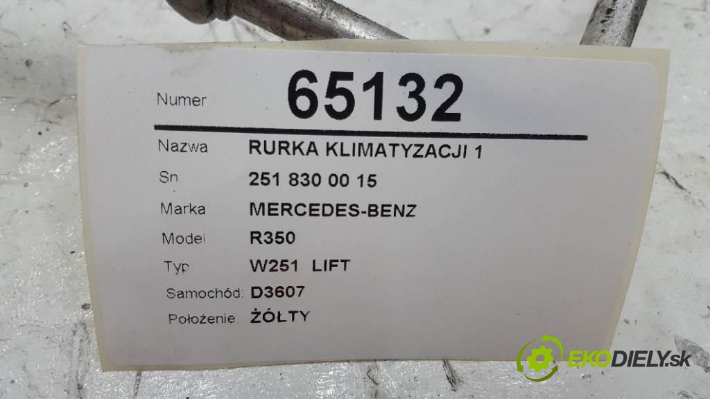 MERCEDES-BENZ R350 W251  LIFT 2010 195kW W251  LIFT 2987 rúrka klimatizácie 1 251 830 00 15