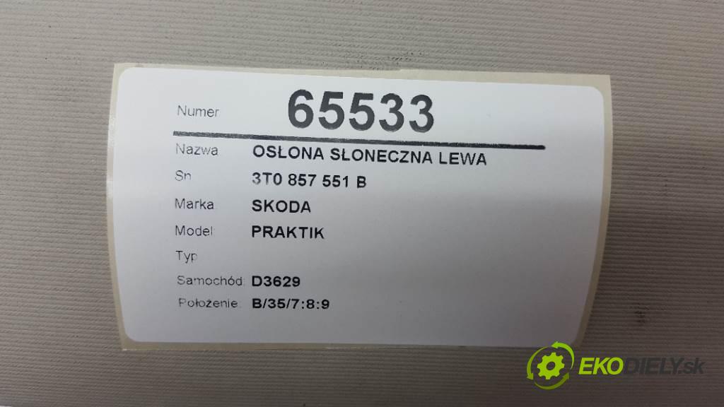 SKODA PRAKTIK   2009 63kW            1198 Clona SLUNNÝ: ľavá strana 3T0 857 551 B